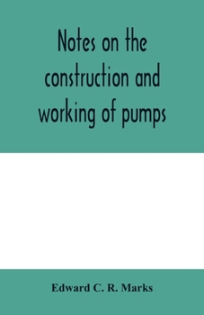 Paperback Notes on the construction and working of pumps Book