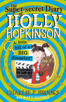 Paperback The Super-Secret Diary of Holly Hopkinson: A Little Bit of a Big Disaster Book