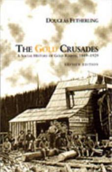 Paperback The Gold Crusades: A Social History of Gold Rushes, 1849-1929 Book