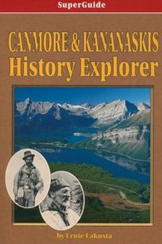Paperback SuperGuide: Canmore and Kananaskis History Explorer Book