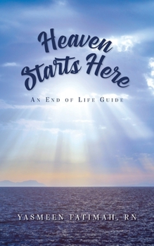 Paperback Heaven Starts Here: An End of Life Guide Book