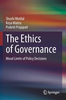 Paperback The Ethics of Governance: Moral Limits of Policy Decisions Book