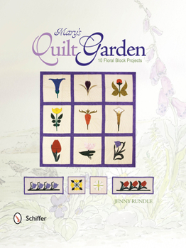 Paperback Mary's Quilt Garden: 10 Floral Block Projects Book