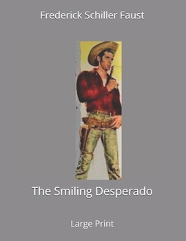 Paperback The Smiling Desperado: Large Print Book