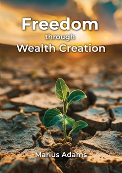 Paperback Freedom through Wealth Creation Book