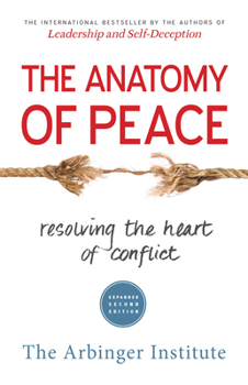 Paperback The Anatomy of Peace: Resolving the Heart of Conflict Book