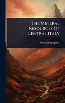 Hardcover The Mineral Resources Of Central Italy Book