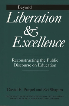 Paperback Beyond Liberation and Excellence: Reconstructing the Public Discourse on Education Book