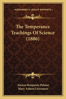 Paperback The Temperance Teachings Of Science (1886) Book