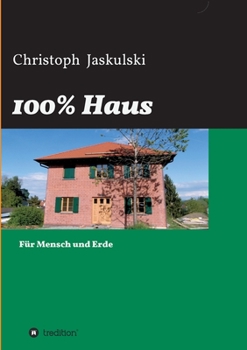 Paperback 100% Haus: Für Mensch und Erde [German] Book