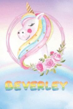 Paperback Beverley: Beverley's Unicorn Personal Custom Named Diary Planner Perpetual Calander Notebook Journal 6x9 Personalized Customized Book