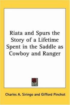 Paperback Riata and Spurs the Story of a Lifetime Spent in the Saddle as Cowboy and Ranger Book