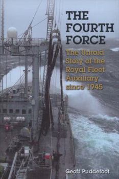 Hardcover Fourth Force: The Untold Story of the Royal Fleet Auxiliary Since 1945 Book
