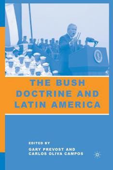 Paperback The Bush Doctrine and Latin America Book