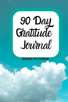 Paperback 90 Day Gratitude Journal - Self Journal & Mindfulness Journal: To Cultivate Gratitude Notebook Book