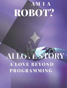 Paperback AI Love Story "A love beyond programming." Book