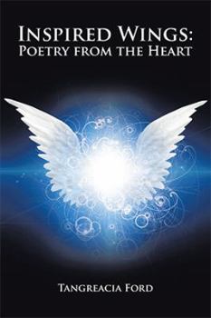 Paperback Inspired Wings: Poetry from the Heart Book