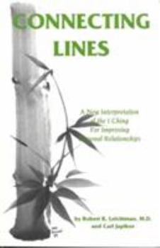 Paperback Connecting Lines: A Commentary on the I Ching Concerning Personal Relationships and Love Book