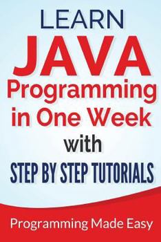 Paperback Java: Learn Java Programming in One Week with Step By Step Tutorials Book