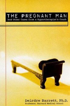 Hardcover The Pregnant Man: And Other Cases from a Hypnotherapist's Couch Book
