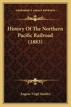 Paperback History Of The Northern Pacific Railroad (1883) Book