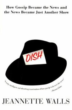 Paperback Dish:: How Gossip Became the News and the News Became Just Another Show Book