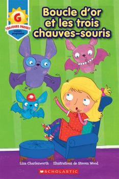 Paperback Toujours Parfait: Boucle d'Or Et Les Trois Chauves-Souris (G) [French] Book