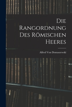 Paperback Die Rangordnung Des Römischen Heeres [German] Book