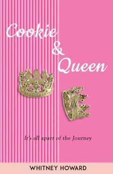 Paperback Cookie & Queen: It's all apart of the journey! Book