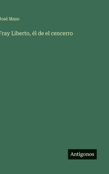 Fray Liberto, él de el cencerro (Spanish Edition)