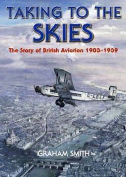 Paperback Taking to the Skies: The Early Years of British Aviation Book