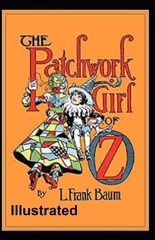 The Patchwork Girl of Oz Illustrated