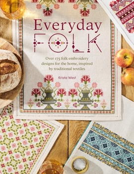 Paperback Everyday Folk: Over 175 Folk Embroidery Designs for the Home, Inspired by Traditional Textiles Book
