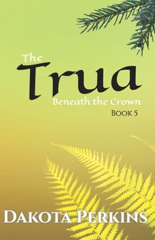 Paperback The Trua: Beneath the Crown Book