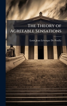 Hardcover The Theory of Agreeable Sensations Book