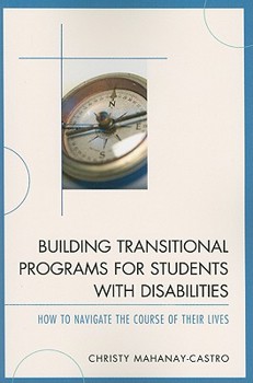 Paperback Building Transitional Programs for Students with Disabilities: How to Navigate the Course of Their Lives Book