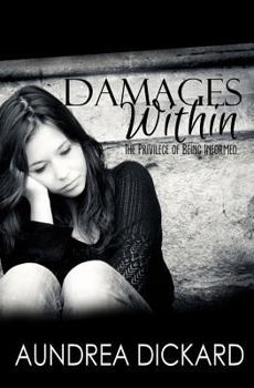 Paperback Damages Within: The Privilege of Being Informed Book
