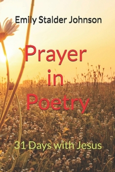 Paperback Prayer in Poetry: 31 Days with Jesus Book
