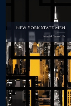 Paperback New York State Men: Individual Library Edition, with Biographic Studies, Character Portraits and Autographs, Issues 74-85... Book