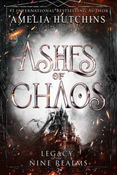 Ashes of Chaos - Book #2 of the Legacy of the Nine Realms