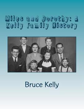 Paperback Miles and Dorothy: A Kelly Family History Book