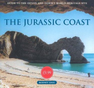 Hardcover The Jurassic Coast: Guide to the Devon and Dorset World Heritage Site Book