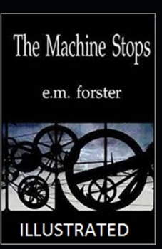 The Machine Stops Illustrated