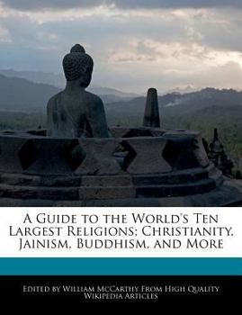 Paperback A Guide to the World's Ten Largest Religions; Christianity, Jainism, Buddhism, and More Book