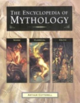 The Encyclopedia of Mythology: Classical, Celtic, Norse