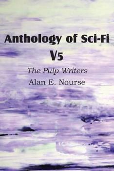 Paperback Anthology of Sci-Fi V5, the Pulp Writers - Alan E. Nourse Book