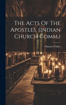 Hardcover The Acts Of The Apostles. (indian Church Comm.) Book