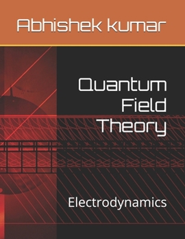 Paperback Quantum Field Theory: Electrodynamics Book