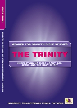 Paperback The Trinity: Understanding More about God, Jesus and the Holy Spirit Book
