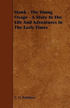 Paperback Hawk - The Young Osage - A Story in the Life and Adventures in the Early Times Book